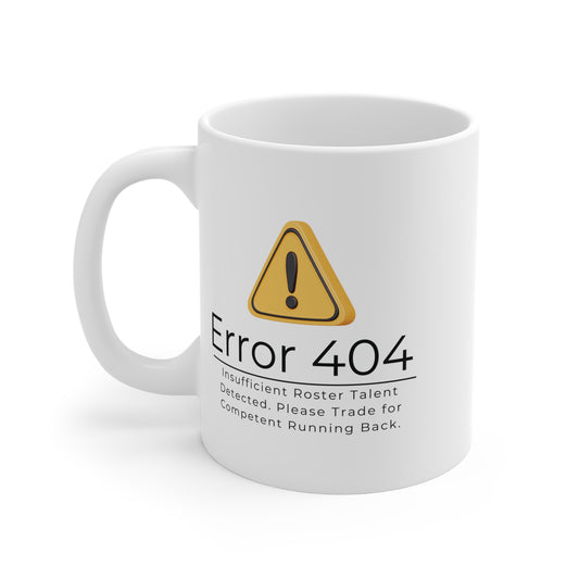 Error 404 Mug | Funny Coffee Cup for Fantasy Football (11oz)